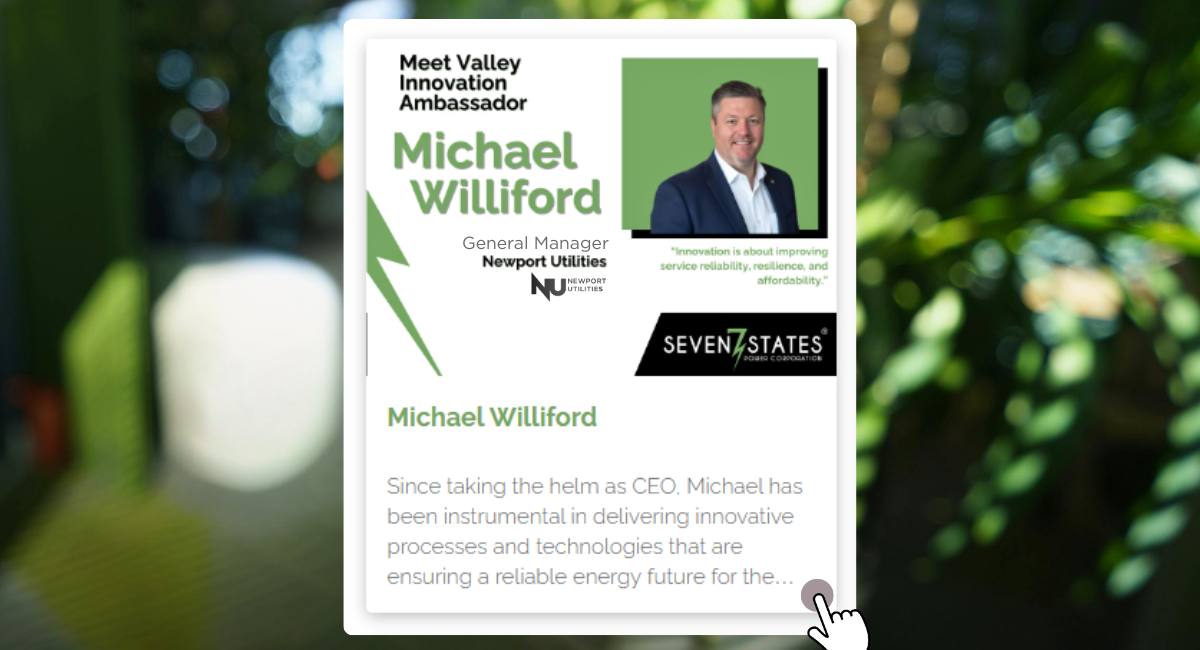 A snapshot of an article heading by Seven States that states "Meet Valley Innovation Ambassador Michael Williford, General Manager Newport Utilities" with a background of greenery and a mouse clicking the excerpt